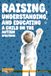Raising, Understanding, and Educating a Child on the Autism Spectrum: A Respectful Guide for Parents, Teachers, and Anyone Who Wants to Understand
