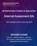 Mastering the IB Math Analysis and Approaches HL IA: The Complete Guide to Scoring 20/20 in the IB Mathematics Analysis & Approaches Higher Level Internal Assessment