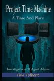 Project Bol Investigations of Agent Adams- Project Time Machine