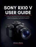 Sony Rx10 V User Guide