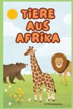 Tiere Independently Published Tiere aus Afrika