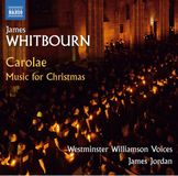 Carolae Naxos Westminster Williamson Voices, James Jordan - Carolae: Music For Christmas (CD)