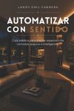 Automatizar Bol Automatizar Con Sentido Paperback