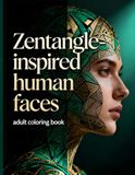 Zentangle-inspired human faces: Adult Coloring Book