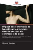 Impact Editions Notre Savoir Impact des conditions de travail sur les femmes dans le secteur du commerce de détail