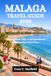 MALAGA TRAVEL GUIDE 2026