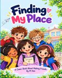 Finding My Place: A Comic Book About Making Friends