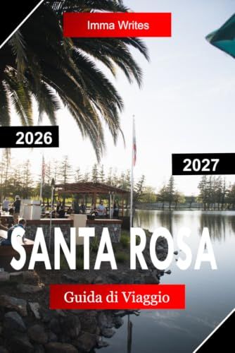 SANTA ROSA GUIDA DI VIAGGIO 2026 - 2027