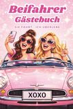 Beifahrer GIRLS EDITION Beifahrer Gästebuch | Lustiges Geschenk zum Führerschein, neuen Auto oder 18. Geburtstag: kreatives Ausfüllbuch für einen lustigen ... mit deiner besten Freundin - für 40 Beifahrer