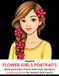 Flower Girls Portraits: Bold and Easy Floral Hairstyle Designs Coloring Book for Adults and Teens