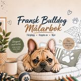 Fransk Bulldog Målarbok: Söta och realistiska motiv att färglägga för barn och vuxna – Avkoppling, kreativitet och målarglädje