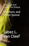 Prinzhorn, and Sector Quince: Drawings and Scripts for Drama
