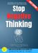 Stop Negative Thinking:: Rewire Your Mind for Positivity and Success (Techniques to Overcome Self-Doubt, Anxiety, and Limiting Beliefs)