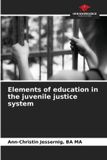 Elements Our Knowledge Publishing Elements of education in the juvenile justice system Paperback