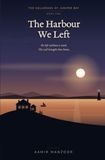 The Harbour We Left: He left without a word. The will brought him home.