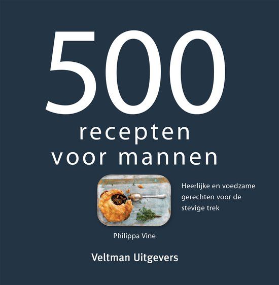 500 Veltman Uitgevers 500 recepten voor mannen