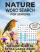 Nature Word Search For Seniors 100 Easy Puzzles Extra Large Print