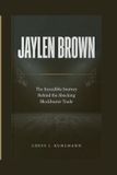 Jaylen Brown: The Incredible Journey Behind the Shocking Blockbuster Trade