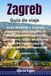 Zagreb Travel Guide: Detailed Map and Budget Itinerary for Croatia's Capital