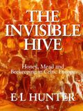 The Invisible Hive: Honey, Mead and Beekeeping in Celtic Europe