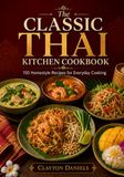The Classic Thai Kitchen Cookbook