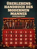 ÜBERLEBENSHANDBUCH DES MODERNEN MANNES: Adventskalender Männer. 24 Handgriffe für den Alltag, einer für jedes Türchen bis Weihnachten. Geschenkidee für Ihn, Freund, Papa, Bruder.