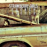 Strawberry Girls French Ghetto