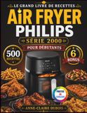 Le Philips Le Grand Livre De Recettes Air Fryer Série 2000