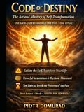 Code of Destiny: The Art and Mastery of Self-Transformation