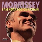 I Morrissey I Am Not A Dog On A Chain LP