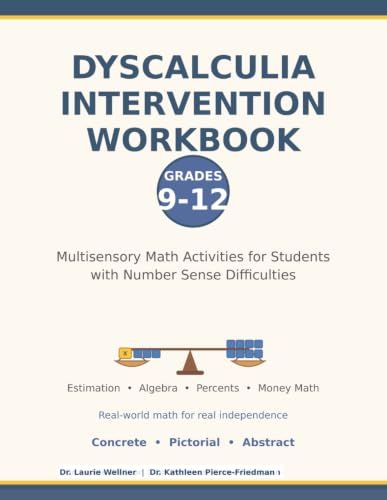 Dyscalculia Intervention Workbook: Multisensory Math Activities for Students with Number Sense Difficulties, Grades 9-12, with Algebra, Percents, Money Math, and Complete Answer Key