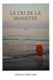 Le Independently Published Le cri de la mouette Paperback