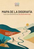 Mapa de la Disgrafía: Guía con Herramientas Neuroafirmativas