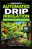 HerbPro's Automated Drip Irrigation: Timer Setups for Efficient Watering