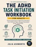 The ADHD Task Initiation Workbook for Adults