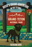 Boss's Grand Adventure in the Tetons