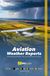 Aviation Weather Reports: Understanding METARs, TAFs and Operational Forecasts