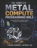 THE Libri GmbH The Complete Metal Compute Programming Bible