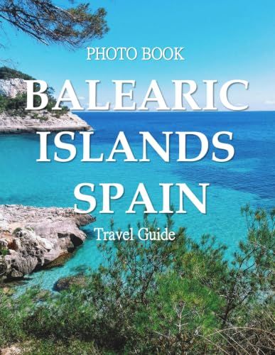 BALEARIC ISLANDS: Wonderful pictures that give you an idea of an amazing country, the style of buildings, castles, etc., for all travel lovers.
