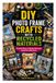 DIY PHOTO FRAME CRAFTS WITH RECYCLED MATERIALS