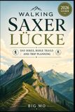 Walking Saxer Lücke: Day Hikes, Ridge Trails and Trip Planning