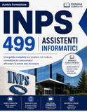 INPS 499 Assistenti Informatici: Una guida completa per studiare con metodo, consolidare le conoscenze e affrontare la prova con sicurezza