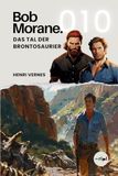 Bob Morane - Das Tal der Brontosaurier: Band 010