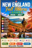 NEW ENGLAND Fall Hikers Guide 2026 – 2027