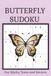 Butterfly Sudoku Butterfly Sudoku Puzzles | For Relaxation and Focus| 6x9 inches, 110 Pages | 50+ Puzzles | Solutions Included