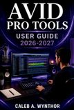 Avid Pro Tools User Guide 2026-2027