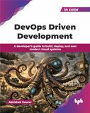 DevOps Driven Development: A developer’s guide to build, deploy, and own modern cloud systems (English Edition)