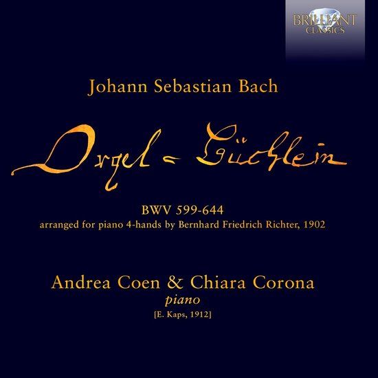 Brilliant Classics Chiara Corona & Andrea Coen - J.S. Bach: Orgelbüchlein, BWV 599-644 Arranged For Piano 4-Hands (CD)