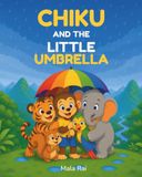Chiku and the Little Umbrella: Hindi First Words Read-Aloud Adventure