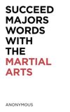 Succeed Palibrio Succeed Majors Words with the Martial Arts Paperback